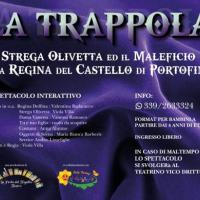 "La Trappola"  Strega Olivetta ed il Maleficio alla Regina del Castello di Portofino